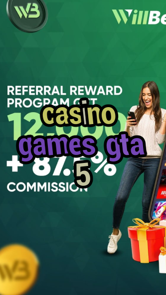 casino games gta 5-igamblinglist.com