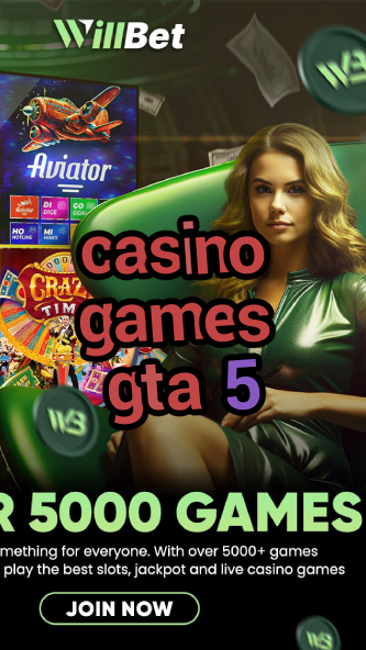 casino games gta 5-igamblinglist.com